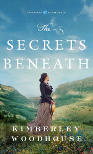 Title: Secrets Beneath, Author: Kimberley Woodhouse
