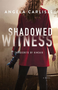 Title: Shadowed Witness, Author: Angela Carlisle