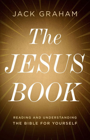 the Jesus Book: Reading and Understanding Bible for Yourself