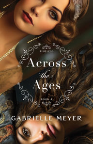 Title: Across the Ages, Author: Gabrielle Meyer