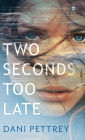 Two Seconds Too Late