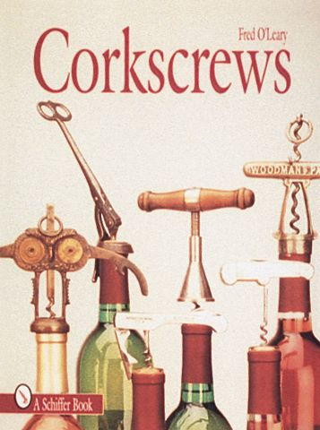 Corkscrews: 1000 Patented Ways to Open a Bottle