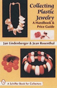 Title: Collecting Plastic Jewelry: A Handbook and Price Guide, Author: Jan Lindenberger