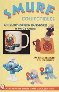 Title: Smurf® Collectibles: A Handbook & Price Guide, Author: Jan Lindenberger