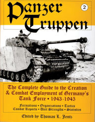 Title: Panzertruppen: The Complete Guide to the Creation & Combat Employment of Germany's Tank Force . 1943-1945/Formations . Organizations . Tactics Combat Reports . Unit Strengths . Statistics, Author: Thomas L. Jentz