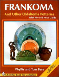 Title: Frankoma: And Other Oklahoma Potteries (With Revised Price Guide), Author: Phyllis Bess