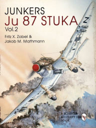 Title: Junkers Ju87 Stuka Vol. 2, Author: Fritz Zoebel