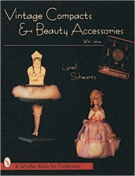 Title: Vintage Compacts & Beauty Accessories, Author: Lynell Schwartz