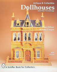 Title: Antique and Collectible Dollhouses and Their Furnishings, Author: Dian Zillner