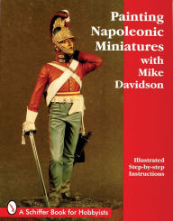 Title: Painting Napoleonic Miniatures, Author: Mike Davidson