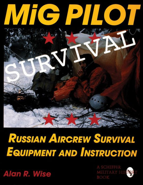 MiG Pilot Survival: Russian Aircrew Survival Equipment and Instruction