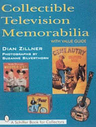 Title: Collectible Television Memorabilia, Author: Dian Zillner