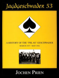 Title: Jagdeschwader 53 Vol. I: A History of the 