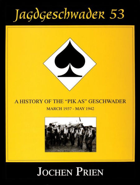 Jagdeschwader 53 Vol. I: A History of the 