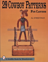 Title: 29 Cowboy Patterns for Carvers, Author: Al Streetman