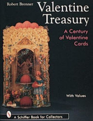 Title: Valentine Treasury: A Century of Valentine Cards, Author: Robert Brenner