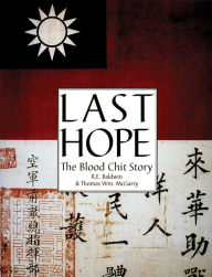 Title: Last Hope: The Blood Chit Story, Author: R.E. Baldwin