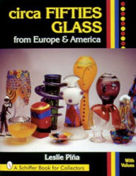 Title: circa Fifties Glass from Europe & America, Author: Leslie Piña
