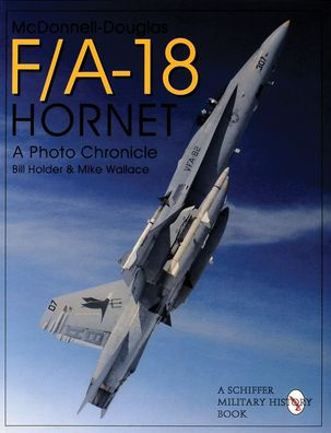 Mcdonnell-Douglas F/A-18 Hornet: A Photo Chronicle