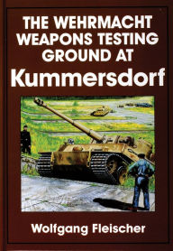 Title: The Wehrmacht Weapons Testing Ground at Kummersdorf, Author: Wolfgang Fleischer