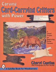 Title: Carving Card-Carrying Critters with Power, Author: Cheryl Castles