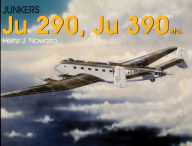 Title: Junkers Ju 290, Ju 390 etc., Author: Heinz J. Nowarra