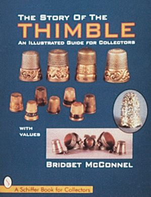 The Story of the Thimble: An Illustrated Guide for Collectors