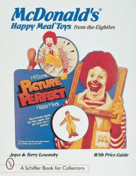 Title: McDonald's® Happy Meal® Toys from the Eighties, Author: Joyce & Terry Losonsky