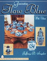 Title: Fascinating Flow Blue, Author: Jeffrey B. Snyder
