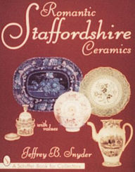 Title: Romantic Staffordshire Ceramics, Author: Jeffrey B. Snyder