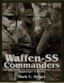 Waffen-SS Commanders: The Army, Corps and Division Leaders of a Legend-Augsberger to Kreutz