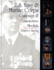 Title: U.S. Navy and Marine Corps Campaign & Commemorative Medals, Author: Edward J. Emering