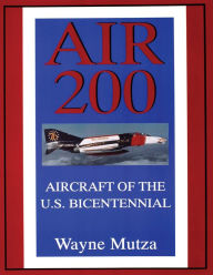 Title: Air 200: Aircraft of the U.S. Bicentennial, Author: Wayne Mutza