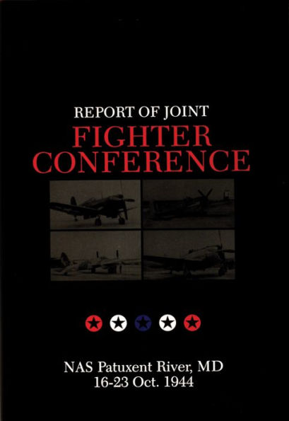 Report of Joint Fighter Conference: NAS Patuxent River, MD - 16-23 October 1944