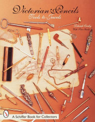 Title: Victorian Pencils: Tools to Jewels, Author: Deb Crosby