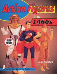 Title: Action Figures of the 1960s, Author: John Marshall