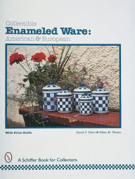 Title: Collectible Enameled Ware: American & European, Author: David T. Pikul