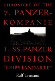 Title: Chronicle of the 7. Panzer-kompanie 1. SS-Panzer Division 