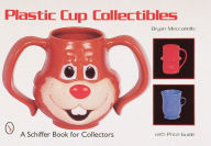 Title: Plastic Cup Collectibles, Author: Bryan Meccariello