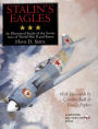 Stalin's Eagles: An Illustrated Study of the Soviet Aces of World War II and Korea