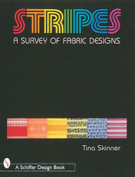 Title: Stripes: A Survey of Fabric Designs, Author: Tina Skinner