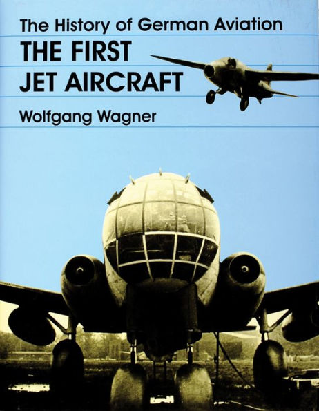 The History of German Aviation: The First Jet Aircraft