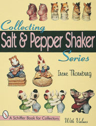 Title: Collecting Salt & Pepper Shaker Series, Author: Irene Thornburg