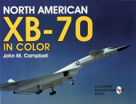 Title: North American XB-70 in Color, Author: John M. Campbell