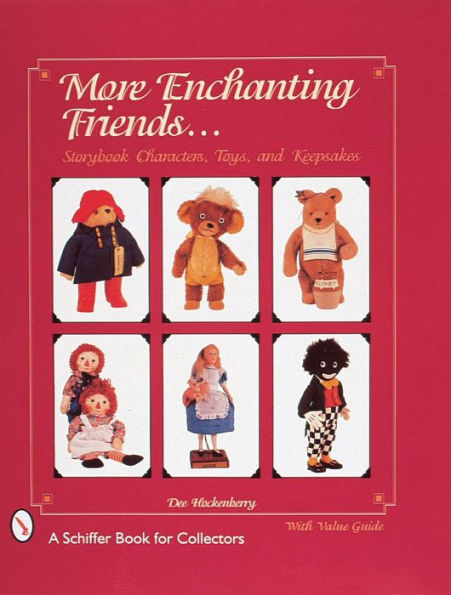 More Enchanting Friends: Storybook Characters, Toys, and Keepsakes