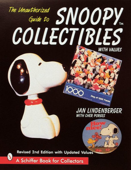 The Unauthorized Guide to Snoopy® Collectibles