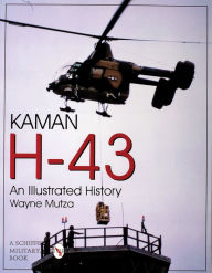 Title: Kaman H-43: An Illustrated History, Author: Wayne Mutza