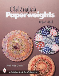 Title: Old English Paperweights, Author: Robert Hall