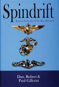 Title: Spindrift: Sea Stories from the Naval Services, Author: Dan Gillcrist