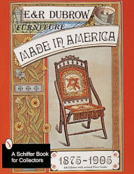 Title: Furniture Made in America: 1875-1905, Author: Richard and Eileen Dubrow